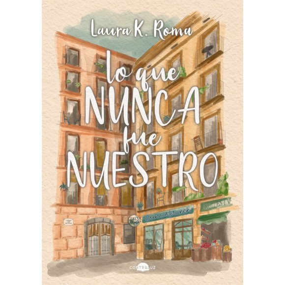 Libro Lo que nunca fue nuestro