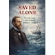thumbnail image 1 of Libro publicado de forma independiente SAVED ALONE: La vida, la pérdida y la fe de Horatio G. Spafford, 1 of 1
