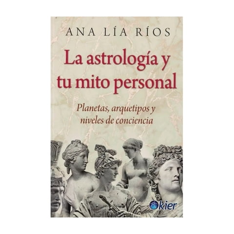 Kier - Libro La Astrologia Y Tu Mito Personal - Ana Lía Ríos