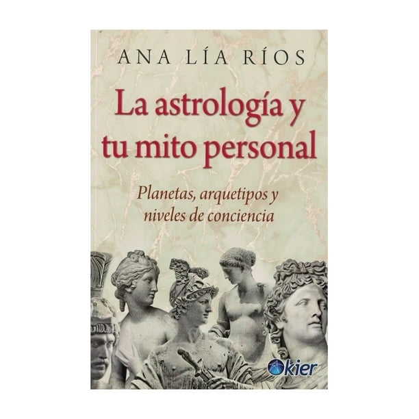 Libro La Astrologia Y Tu Mito Personal Ana Lía Ríos