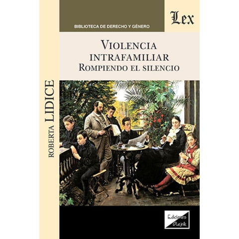 Olejnik Ediciones - Libro Violencia Intrafamiliar. Rompiendo El - Roberta Lidic
