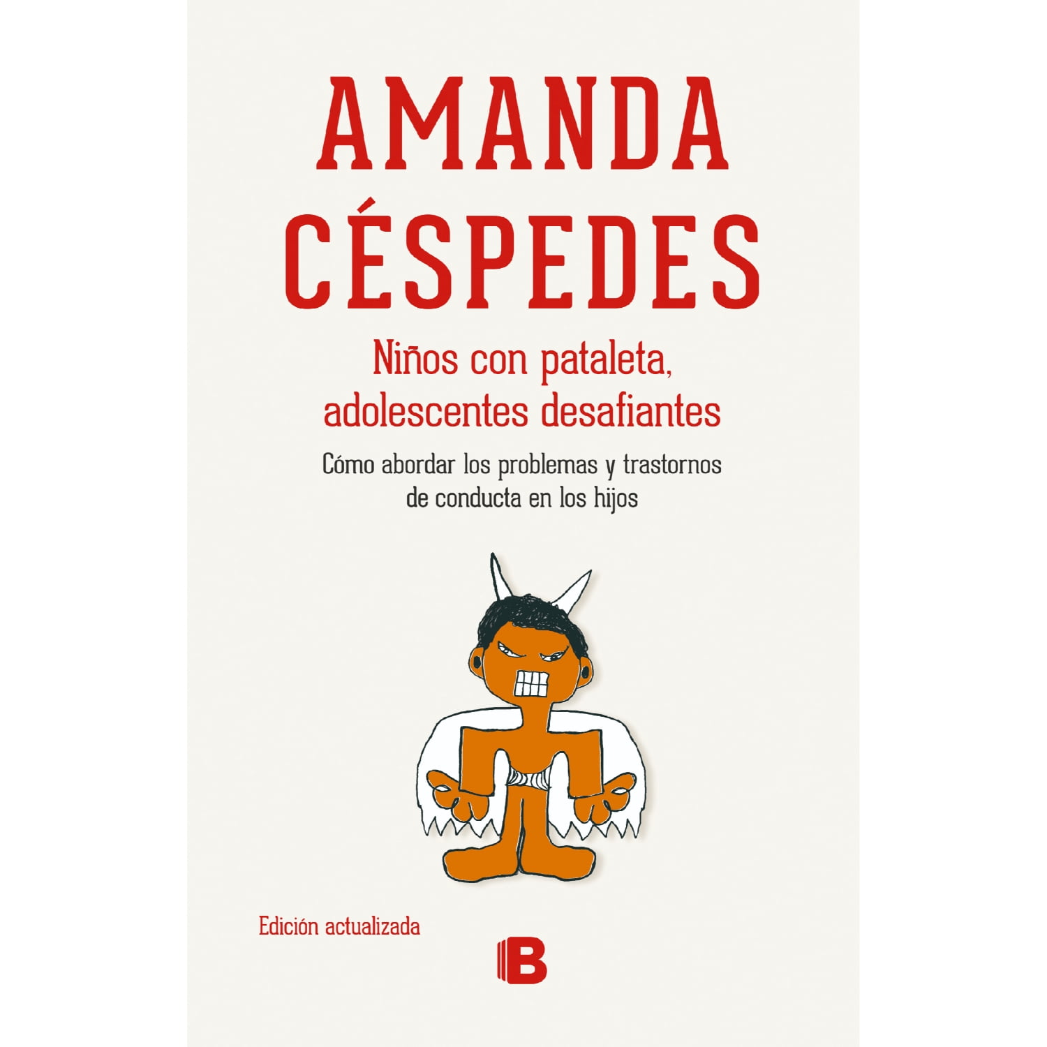 Ediciones B - Libro Niños Con Pataleta, Adolescentes Desafiantes