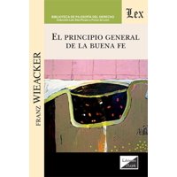 Olejnik Ediciones - Libro Principio General De La Buena Fe Franz Wieacker