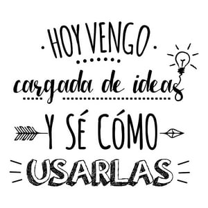 Rienda Libre Graphics - Frase Deco Hoy Vengo Cargada De Ideas Y Sé Cómo Fr-11086