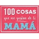 thumbnail image 1 of Libro 100 Cosas Que Me Gustan De Ti , Mamá, 1 of 2