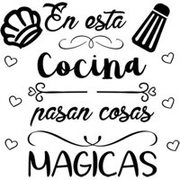 Rienda Libre Graphics - Frase Deco En Esta Cocina Pasan Cosas Mágicas Fr-11077