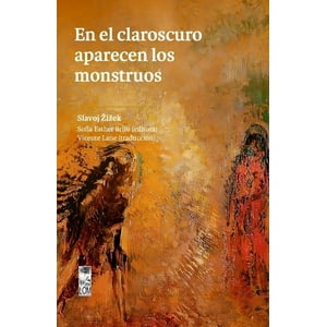 Lom - Libro En El Claroscuro Aparecen Los Monstruos - Slavoj Zize