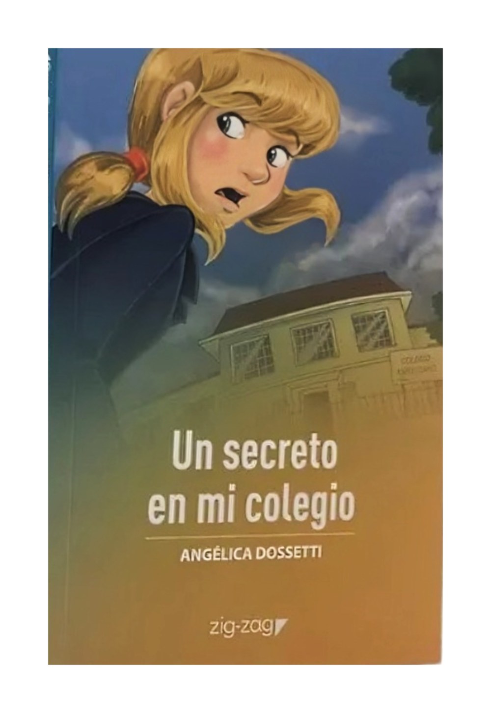 Zig Zag - Libro Un Secreto En Mi Colegio Angelica Dossetti