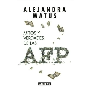 Aguilar - Mitos Y Verdades De Las Afp
