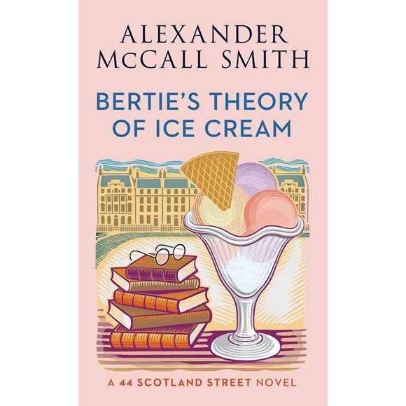 Libro CenterPoint – La teoría del helado de Bertie: una novela de 44 Scotland Street