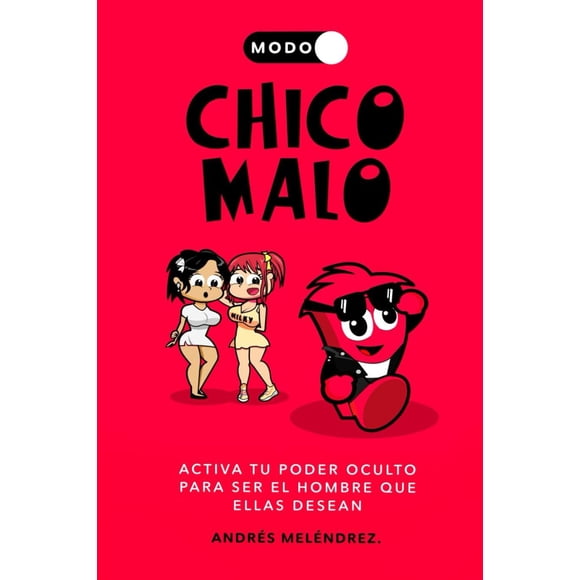 Libro Modo Chico Malo: Activa tu poder oculto para ser el hombre que ellas desean