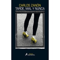 Penguin Random House - Libro Tarde, Mal Y Nunca