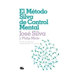 Debolsillo - Libro El Método Silva De Control Mental / José Silva, Phili