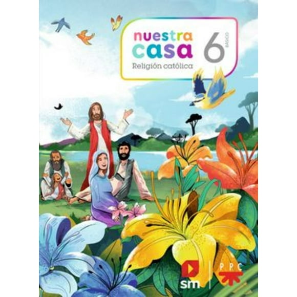Texto Nuestra Casa6 Básico Religión