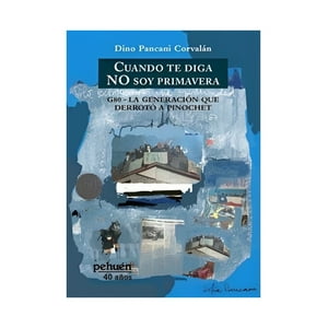 Pehuén Editores S.A. - Libro Cuando Te Diga No Soy Primavera. /733