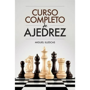 Miguel Illescas - Libro Curso Completo De Ajedrez