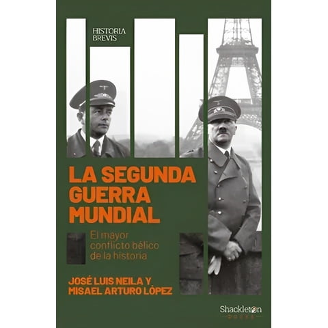 Shackleton Books - La Segunda Guerra Mundial