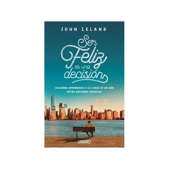 Libro Ser Feliz Es Una Decisión.