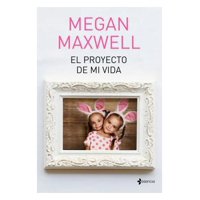 Hitway Books - El Proyecto De Mi Vida (Tapa Rústica) - Megan Maxwell | Libro