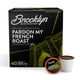 thumbnail image 1 of Cápsulas de café Brooklyn Beans French Roast 40 unidades, tostado oscuro, 1 of 8