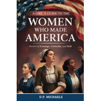 Majosta - Guía Para Niñas Sobre Las Mujeres Que Hicieron América