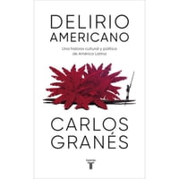 Libro Delirio Americano - Carlos Grenés - Taurus