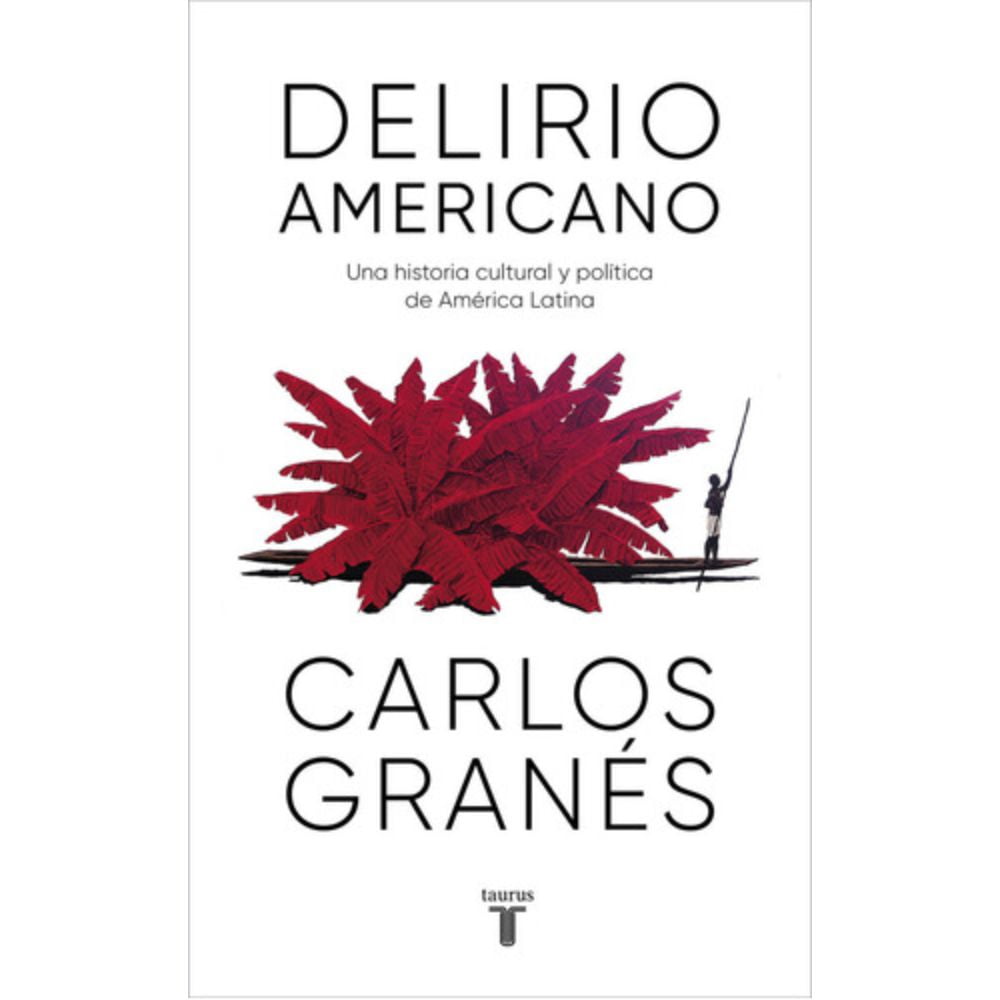 Libro Delirio Americano - Carlos Grenés - Taurus