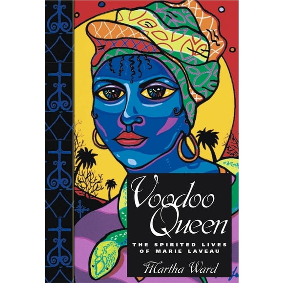 Libro Voodoo Queen: Las Vidas Apasionadas de Marie Laveau - University Press of Mississippi