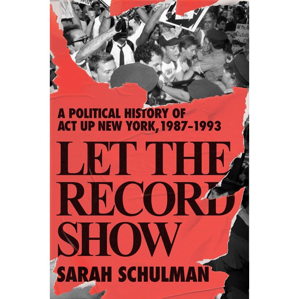 Libro Farrar, Straus: Let the Record Show – Una historia política de ACT UP Nueva York, 1987‑1993
