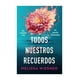 thumbnail image 1 of Libro Todos Nuestros Recuerdos Melissa Wiesner, 1 of 2