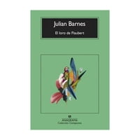 Anagrama - Libro Loro De Flaubert Julian Barnes