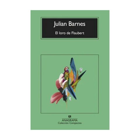 Anagrama - Libro Loro De Flaubert Julian Barnes