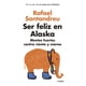 thumbnail image 1 of Ser Feliz En Alaska - Santandreu, Rafael, 1 of 2