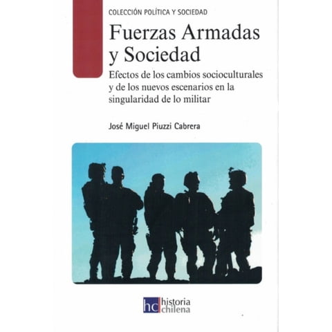 Historia Chilena - Fuerzas Armadas Y Sociedad