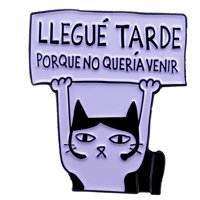 Estoykuku - Pin Broche Entretenido Divertido No Quería Venir