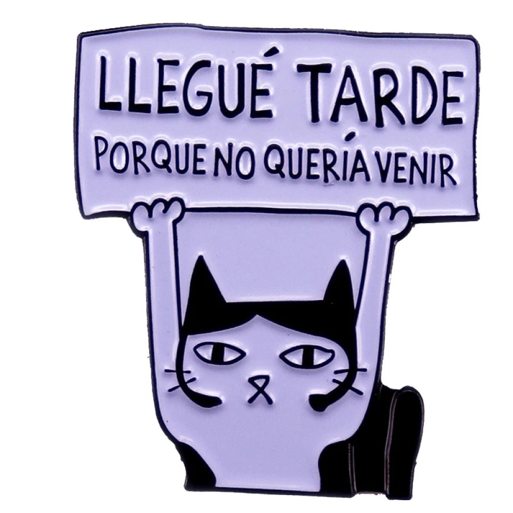 Estoykuku - Pin Broche Entretenido Divertido No Quería Venir