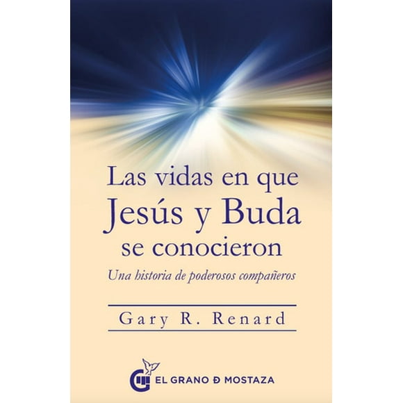 Las Vidas En Que Jesús Y Buda Se Conocieron - Gary Renard