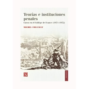 Fce Mexico - Teorias E Instituciones Penales. Curso En El College De /025