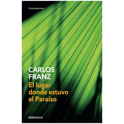 Debolsillo - Libro El Lugar Donde Estuvo El Paraiso