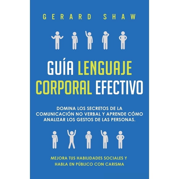 Libro: Guía Lenguaje Corporal Efectivo: Excelencia en la comunicación