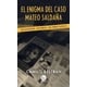 thumbnail image 1 of El Enigma Del Caso Mateo Saldaña, 1 of 1