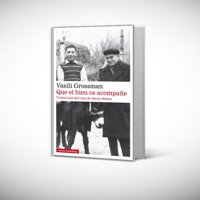 Galaxia Gutenberg - Libro Que El Bien Os Acompañe - Vasili Grossman