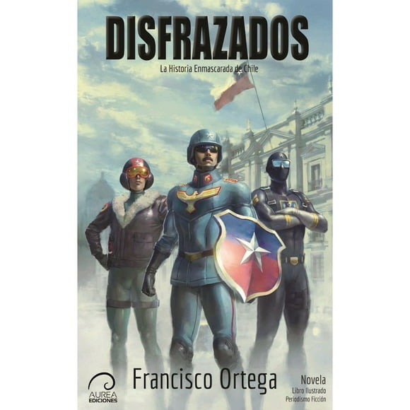 Libro Disfrazados – La Historia Enmascarada De Chile