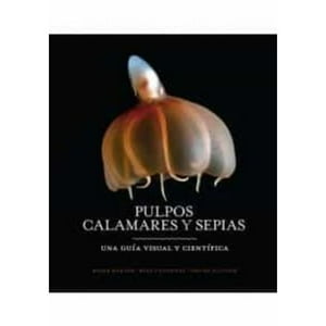 Omega Ediciones - Libro Pulpo, Calamares Y Sepias (Una Guia Visula Cientifica)