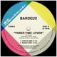 thumbnail image 3 of Bardeaux Three Time Lover 12 Maxi Single Vinilo Usado, 3 of 4