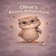 thumbnail image 1 of Libro publicado de forma independiente: La aventura de la bellota de Olive, 1 of 1