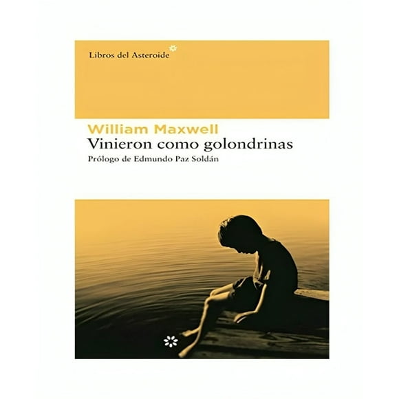 LIBRO VINIERON COMO GOLONDRINAS /WILLIAM MAXWELL