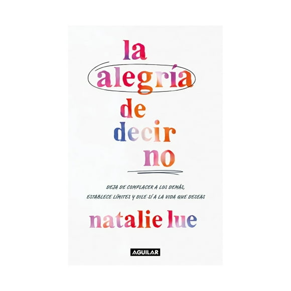 LIBRO LA ALEGRÍA DE DECIR QUE NO | NATALIE LUE