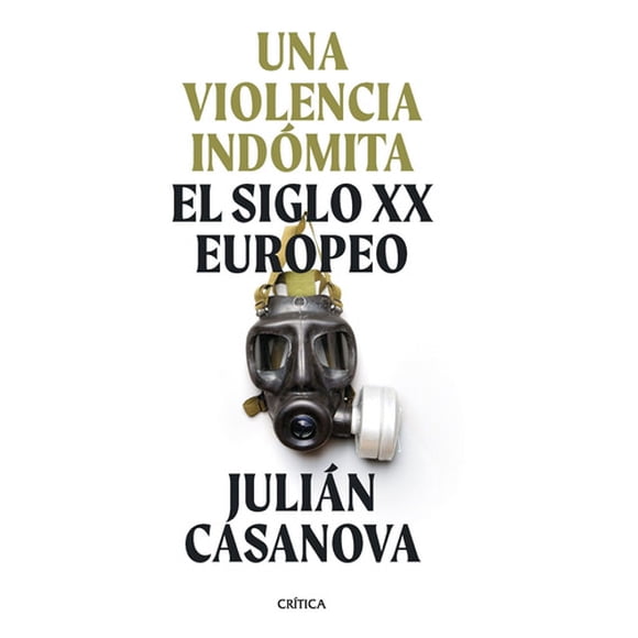 Libro Una Violencia Indómita - Julián Casanova