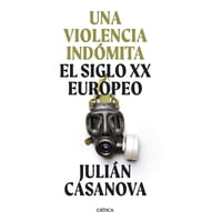 Critica - Libro Una Violencia Indómita - Julián Casanova